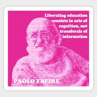 Paulo Freire Pedagogy of the Oppressed Quote on Liberating Education Pink Sticker